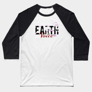 Earth Voice! Baseball T-Shirt